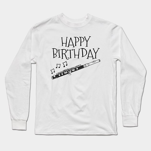 Piccolo Happy Birthday Piccoloist Woodwind Musician Long Sleeve T-Shirt by doodlerob